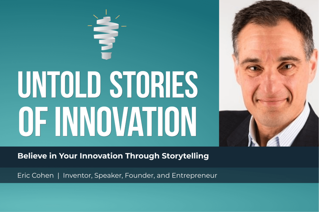 Believe in Your Innovation Through Storytelling with Eric Cohen header image