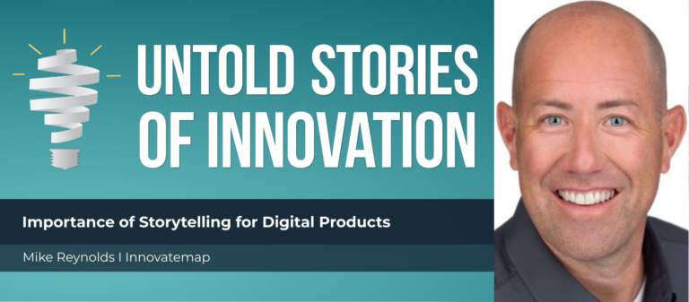 Importance of Storytelling for Digital Products with Mike Reynolds of Innovatemap featured image