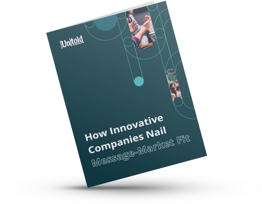 How Innovative Companies Nail Message Market Fit - Untold COntent